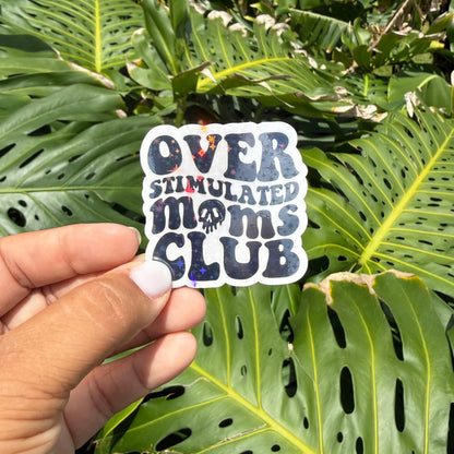 OVERSTIMULATED MOMS CLUB - TRANSPARENT VINYL STICKER
