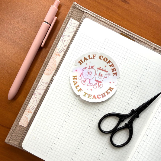 HALF COFFEE / HALF TEACHER - HOLOGRAPHIC VINYL STICKER
