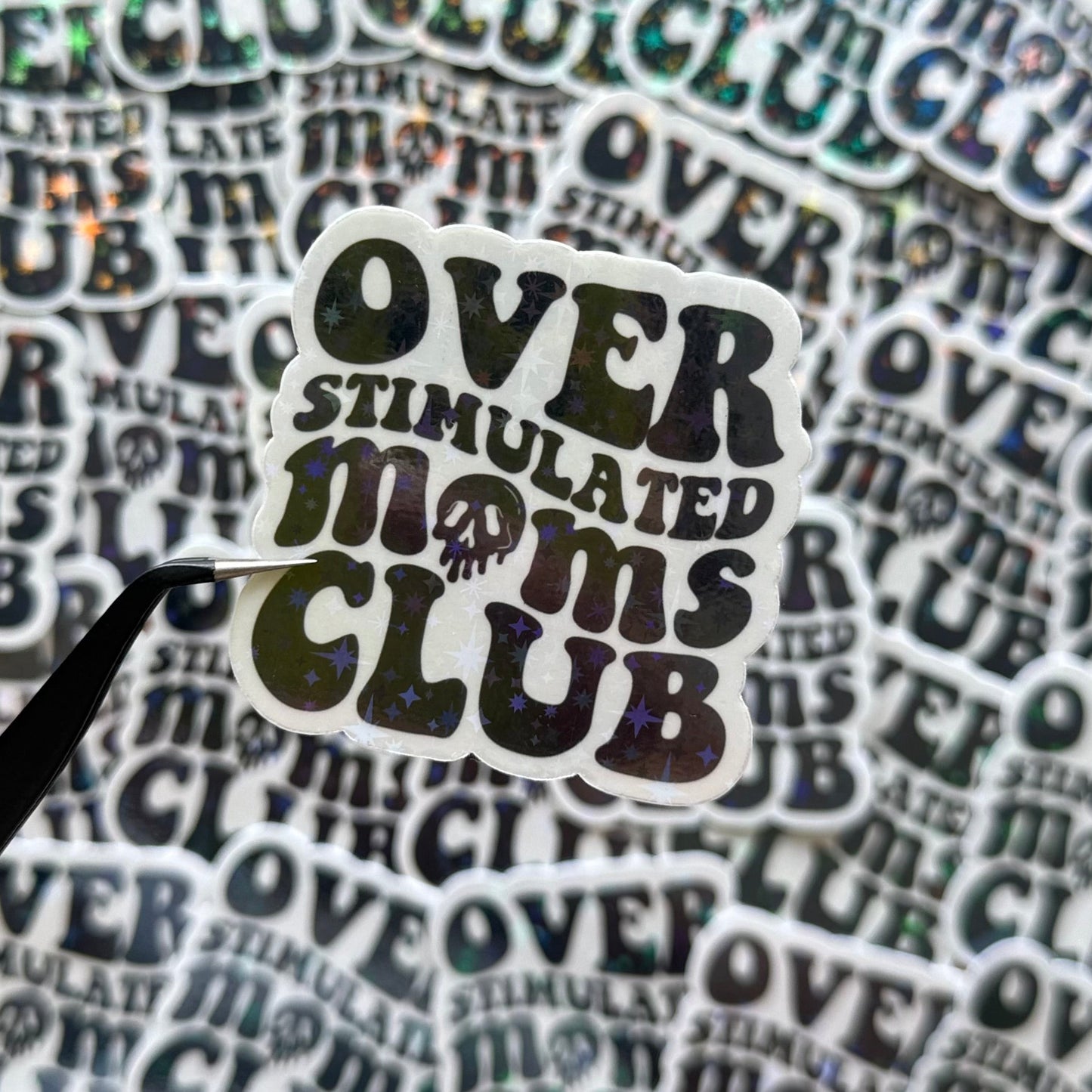 OVERSTIMULATED MOMS CLUB - TRANSPARENT VINYL STICKER