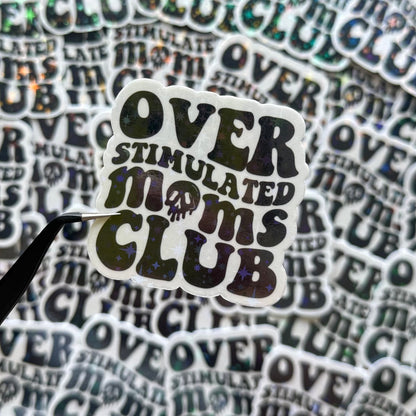 OVERSTIMULATED MOMS CLUB - TRANSPARENT VINYL STICKER