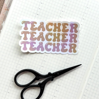 TEACHER BUBBLE - HOLOGRAPHIC VINYL STICKER