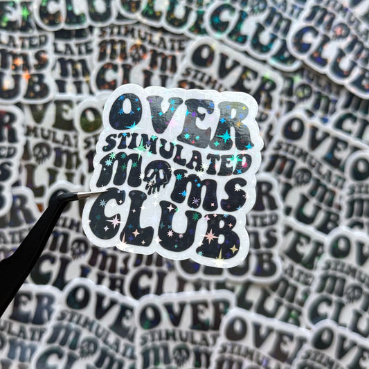 OVERSTIMULATED MOMS CLUB - TRANSPARENT VINYL STICKER