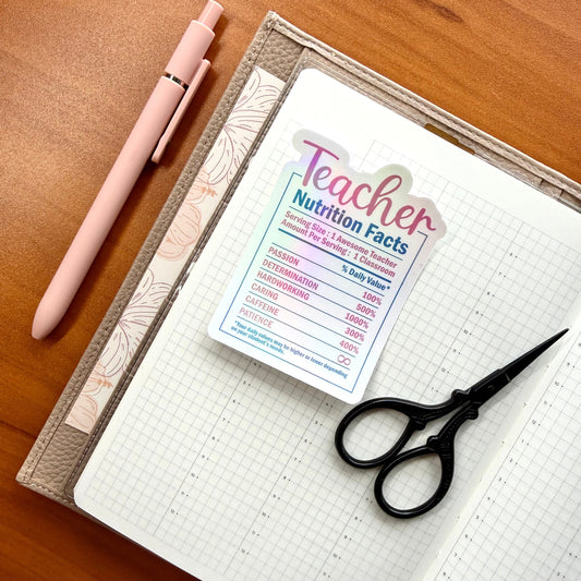 TEACHER NUTRITION FACTS - HOLOGRAPHIC VINYL STICKER